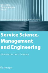 Cover image for Service Science, Management and Engineering: Education for the 21st Century