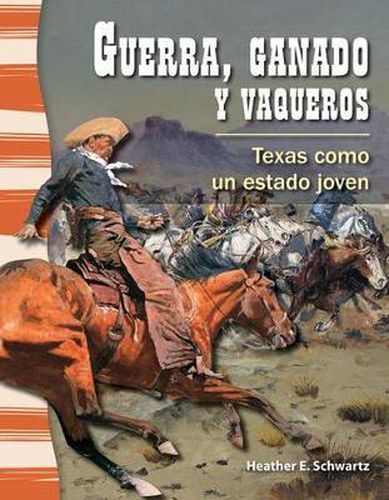 Cover image for Guerra, ganado y vaqueros: Texas como un estado joven (War, Cattle, and Cowboys: Texas as a Young State)