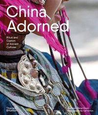 Cover image for China Adorned: Ritual and Custom of Ancient Cultures