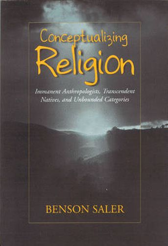 Cover image for Conceptualizing Religion: Immanent Anthropologists, Transcendent Natives, and Unbounded Categories
