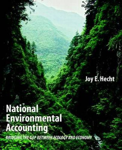 Cover image for National Environmental Accounting: Bridging the Gap between Ecology and Economy