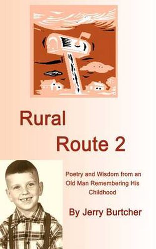 Cover image for Rural Route 2: Poetry and Wisdom from an Old Man Remembering His Childhood