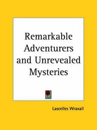 Cover image for Remarkable Adventurers and Unrevealed Mysteries Vols. 1 and 2 (1863)