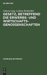 Cover image for Gesetz, betreffend die Erwerbs- und Wirtschaftsgenossenschaften