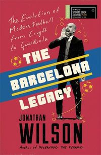 Cover image for The Barcelona Legacy: Guardiola, Mourinho and the Fight For Football's Soul