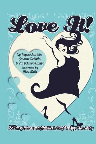 Cover image for Love It!: 234 Inspirations and Activities to Help You Love Your Body