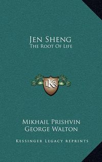 Cover image for Jen Sheng: The Root of Life