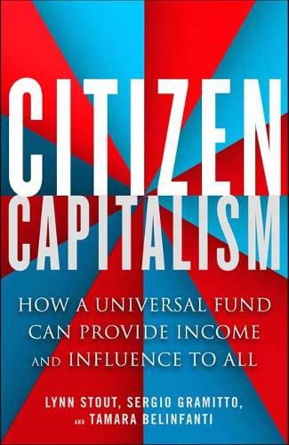 Citizen Capitalism: How a Universal Fund Can Provide Influence and Income to All