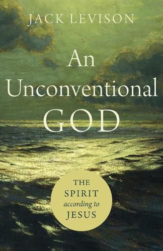 Cover image for An Unconventional God - The Spirit according to Jesus