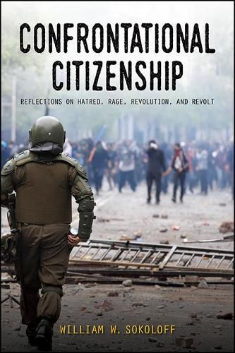 Cover image for Confrontational Citizenship: Reflections on Hatred, Rage, Revolution, and Revolt