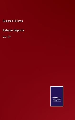 Cover image for Indiana Reports: Vol. XV