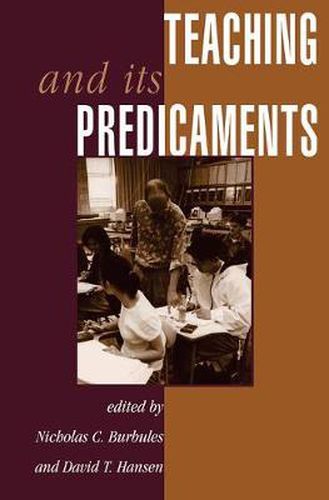 Cover image for Teaching and Its Predicaments