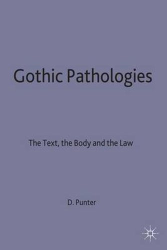 Cover image for Gothic Pathologies: The Text, the Body and the Law