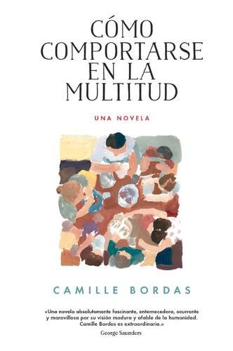 Cover image for Como Comportarse En La Multitud: Una Novela