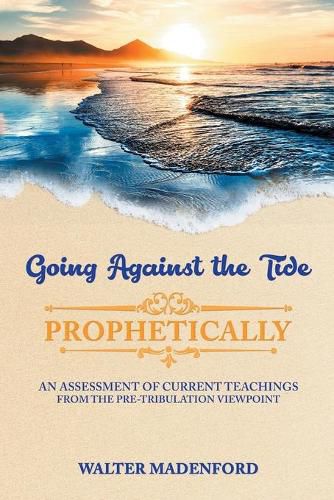 Cover image for Going Against the Tide-Prophetically