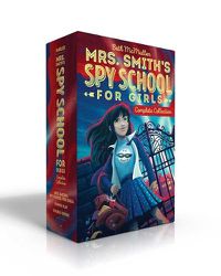 Cover image for Mrs. Smith's Spy School for Girls Complete Collection: Mrs. Smith's Spy School for Girls; Power Play; Double Cross