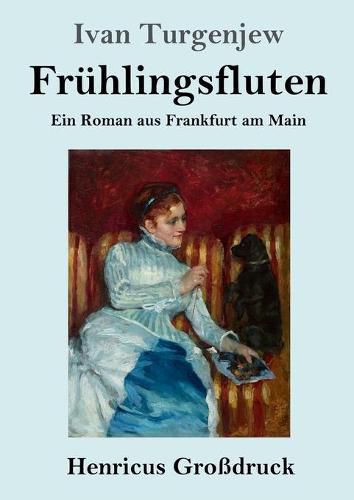 Cover image for Fruhlingsfluten (Grossdruck): Ein Roman aus Frankfurt am Main