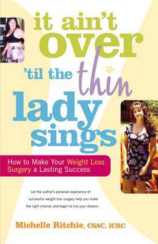 Cover image for It Ain't Over 'til the Thin Lady Sings: How to Make Your Weight Loss Surgery a Lasting Success