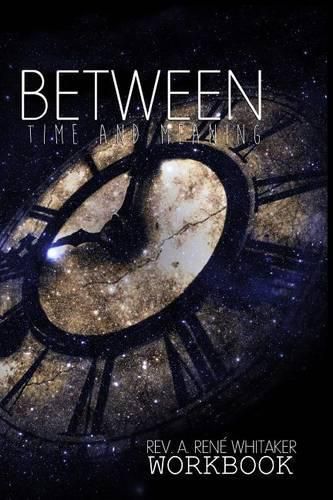 Cover image for Between TIME and Meaning: Workbook