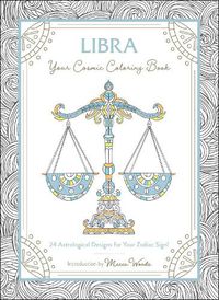 Cover image for Libra: Your Cosmic Coloring Book: 24 Astrological Designs for Your Zodiac Sign!
