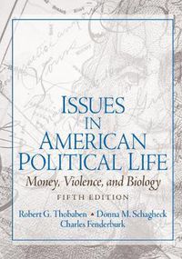 Cover image for Issues in American Political Life: Money, Violence, and Biology