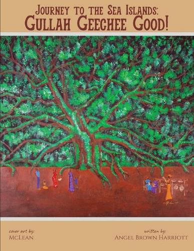 Cover image for Journey to the Sea Islands: Gullah Geechee Good!