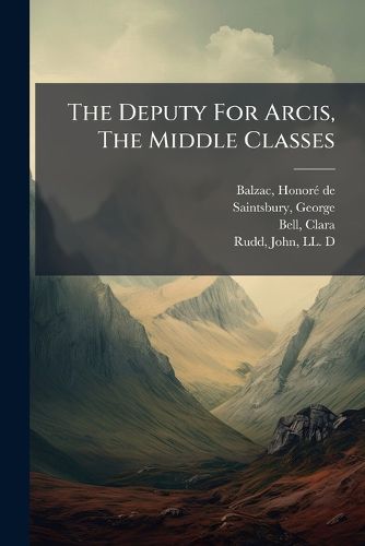 Cover image for The Deputy For Arcis, The Middle Classes