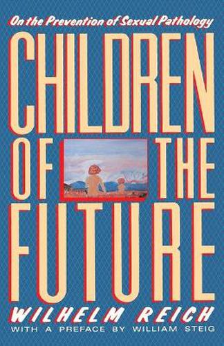 Children of the Future: On the Prevention of Sexual Pathology