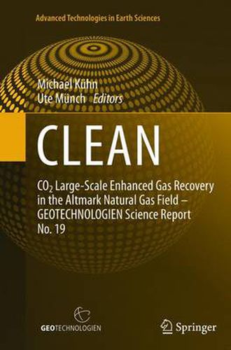 Cover image for CLEAN: CO2 Large-Scale Enhanced Gas Recovery in the Altmark Natural Gas Field - GEOTECHNOLOGIEN Science Report No. 19