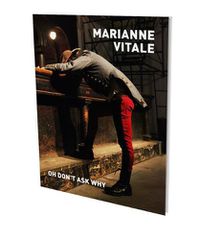 Cover image for Marianne Vitale: Oh Don't Ask Why