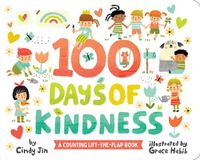 Cover image for 100 Days of Kindness: A Counting Lift-the-Flap Book