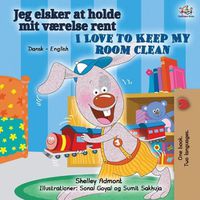 Cover image for I Love to Keep My Room Clean (Danish English Bilingual Children's Book)