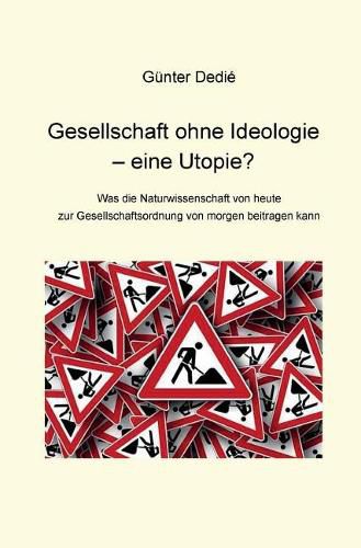 Cover image for Gesellschaft Ohne Ideologie - Eine Utopie?