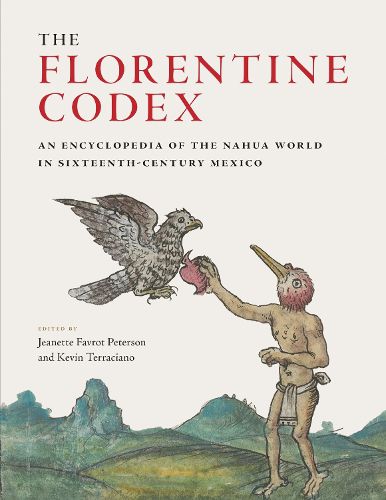 Cover image for The Florentine Codex: An Encyclopedia of the Nahua World in Sixteenth-Century Mexico