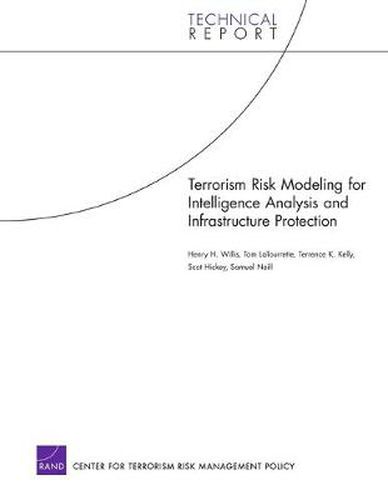 Cover image for Terrorism Risk Modeling for Intelligence Analysis and Infrastructure Protection