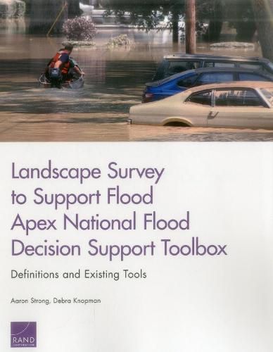 Cover image for Landscape Survey to Support Flood Apex National Flood Decision Support Toolbox: Definitions and Existing Tools