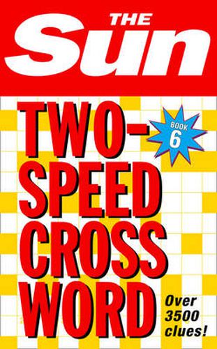 Cover image for The Sun Two-Speed Crossword Book 6: 80 Two-in-One Cryptic and Coffee Time Crosswords