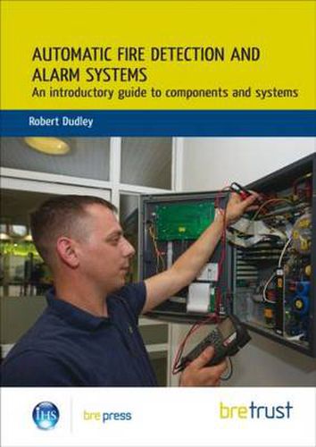 Cover image for Automatic Fire Detection and Alarm Systems: An Introductory Guide to Components and Systems