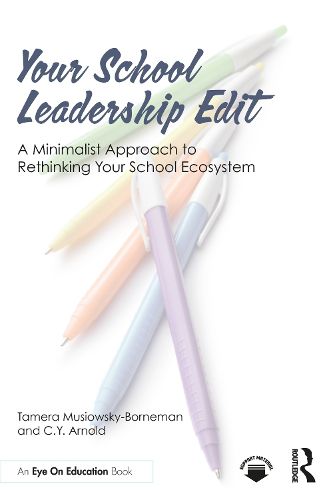 Cover image for Your School Leadership Edit: A Minimalist Approach to Rethinking Your School Ecosystem
