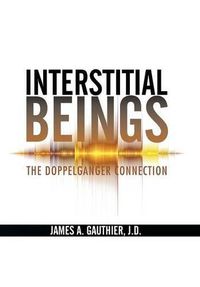 Cover image for Interstitial Beings: The Doppelganger Connection