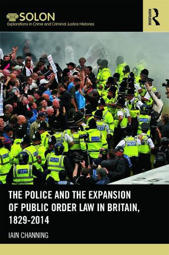 Cover image for The Police and the Expansion of Public Order Law in Britain, 1829-2014