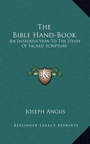 The Bible Hand-Book: An Introduction to the Study of Sacred Scripture