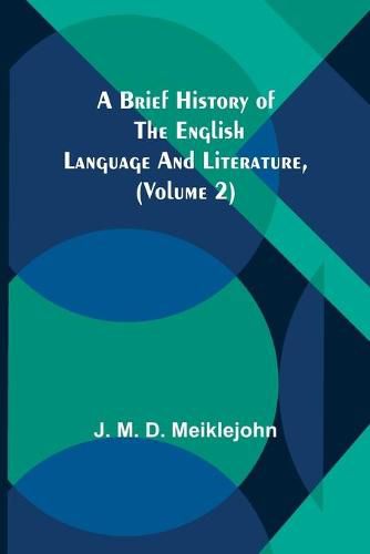 Cover image for A Brief History of the English Language and Literature, (Volume 2)