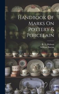 Cover image for Handbook Of Marks On Pottery & Porcelain