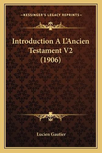 Cover image for Introduction A L'Ancien Testament V2 (1906)