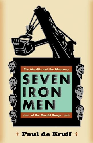 Cover image for Seven Iron Men: The Merritts and the Discovery of the Mesabi Range