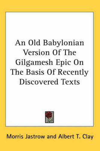 Cover image for An Old Babylonian Version of the Gilgamesh Epic on the Basis of Recently Discovered Texts