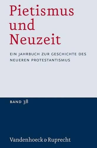 Cover image for Pietismus Und Neuzeit Band 38 - 2012: Ein Jahrbuch Zur Geschichte Des Neueren Protestantismus