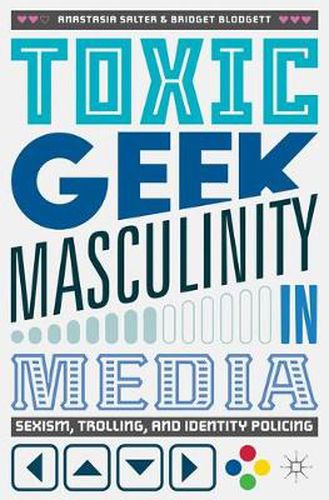Cover image for Toxic Geek Masculinity in Media: Sexism, Trolling, and Identity Policing