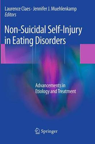 Cover image for Non-Suicidal Self-Injury in Eating Disorders: Advancements in Etiology and Treatment